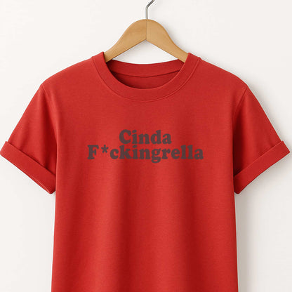 Cinda F*ckingrella - T-Shirt