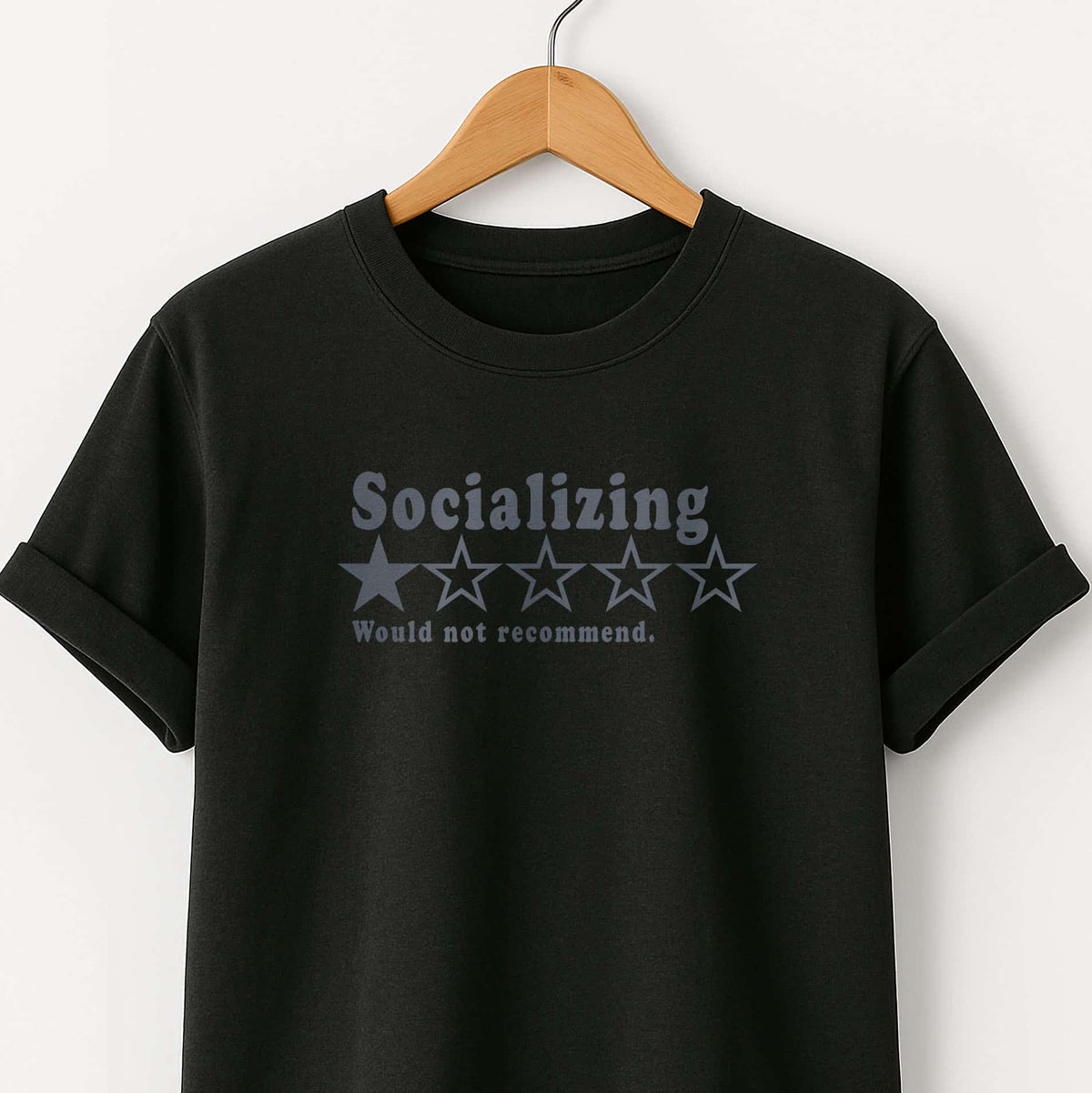 Socializing 1-Star Tee — "Would Not Recommend" Funny Antisocial T-Shirt