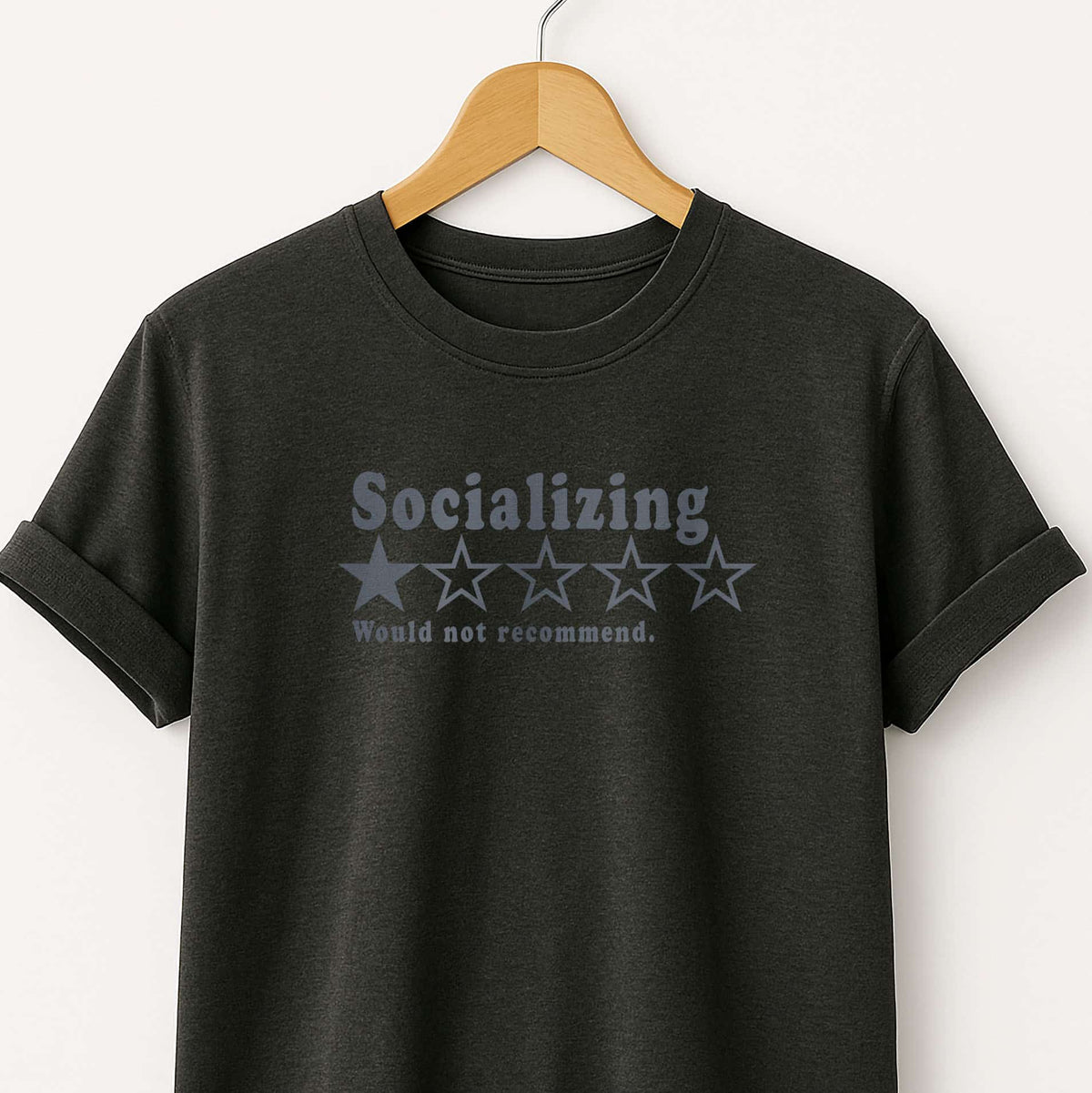 Socializing 1-Star Tee — "Would Not Recommend" Funny Antisocial T-Shirt