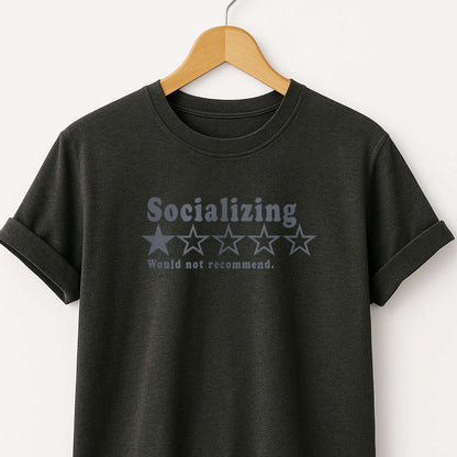 Socializing 1-Star Tee — "Would Not Recommend" Funny Antisocial T-Shirt