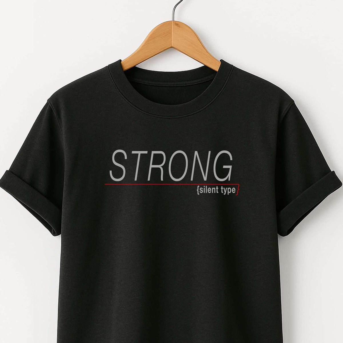 Strong (silent type) T-Shirt — Minimal Motivational Tee