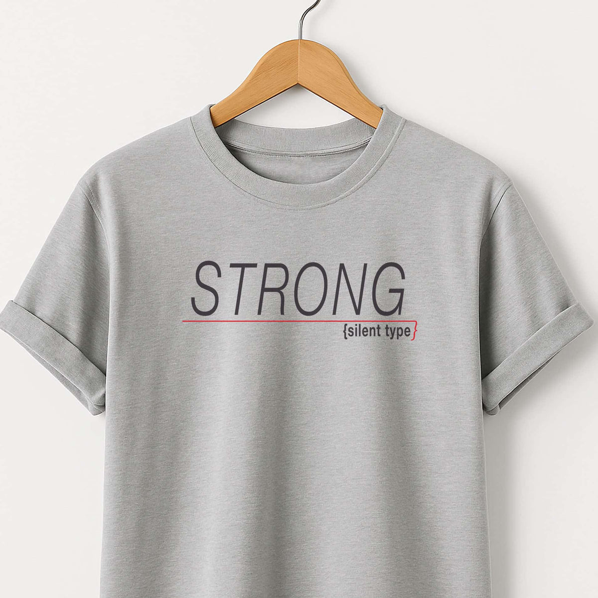 Strong (silent type) T-Shirt — Minimal Motivational Tee