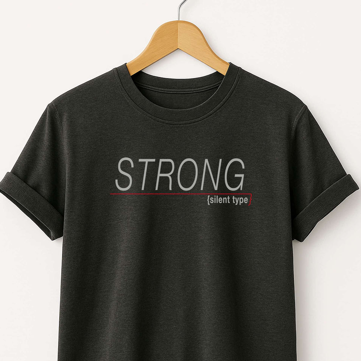 Strong (silent type) T-Shirt — Minimal Motivational Tee