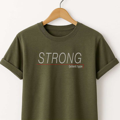 Strong (silent type) T-Shirt — Minimal Motivational Tee