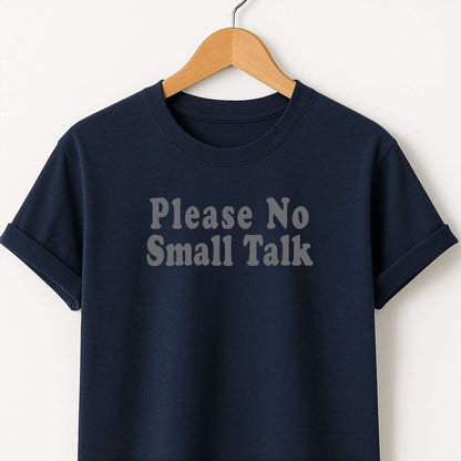 Please No Small Talk T-Shirt