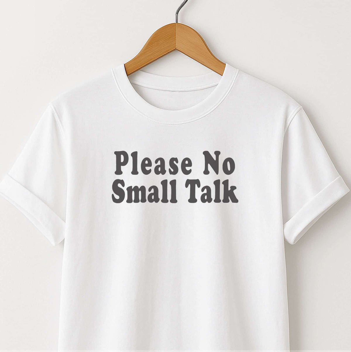 Please No Small Talk T-Shirt