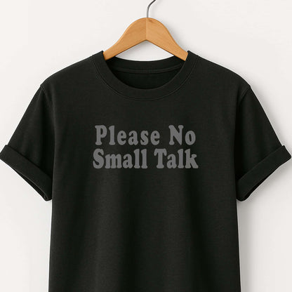 Please No Small Talk T-Shirt