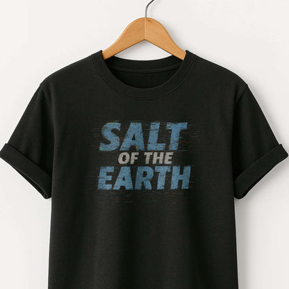 Salt of the Earth T-Shirt — Inspirational Graphic Tee