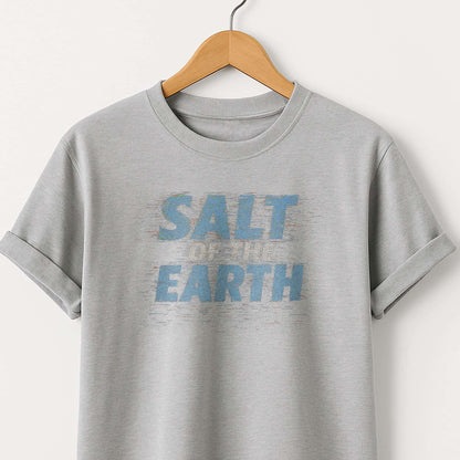 Salt of the Earth T-Shirt — Inspirational Graphic Tee