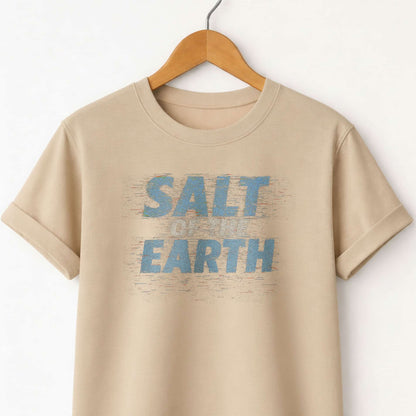 Salt of the Earth T-Shirt — Inspirational Graphic Tee