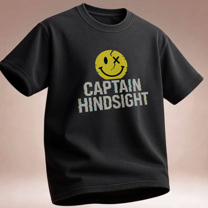 Captain Hindsight Smiley Graphic T-Shirt — Funny Burn Gift