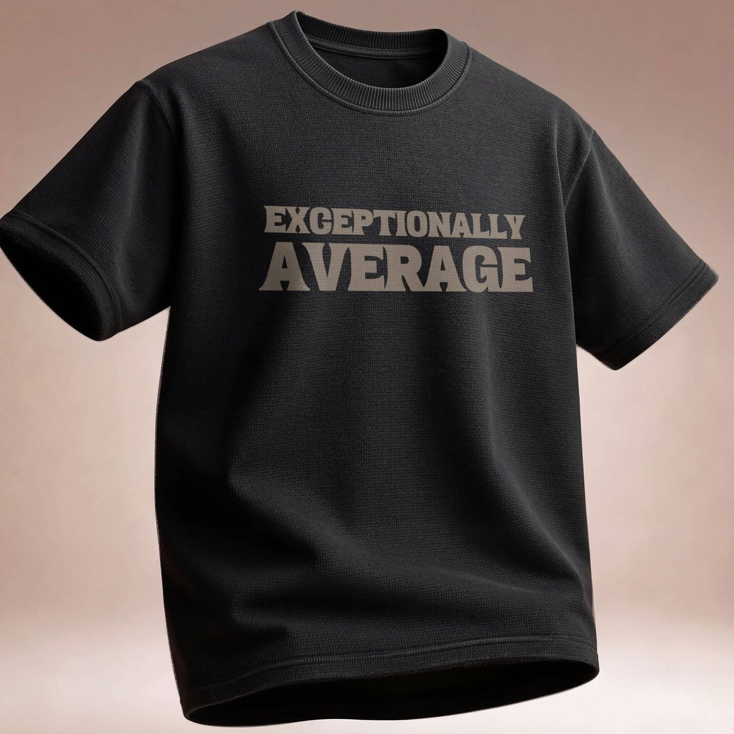 Exceptionally Average T-Shirt