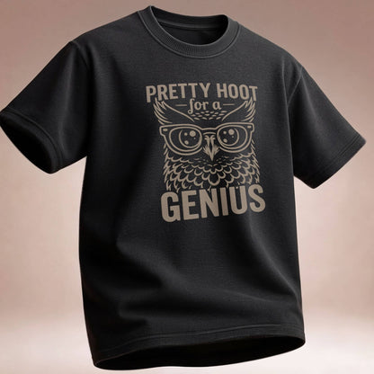 Pretty Hoot for a Genius T-Shirt
