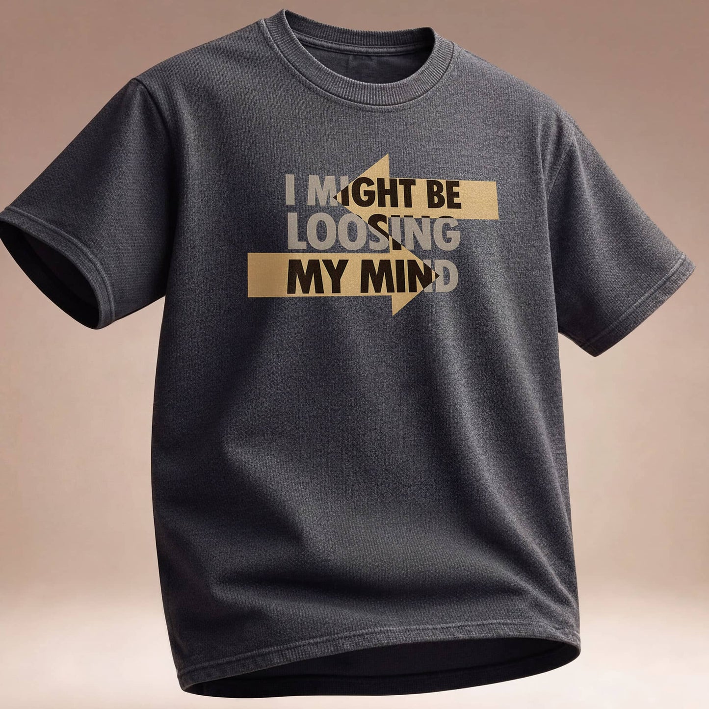 I Might Be Losing My Mind T-Shirt — Funny Mental Health Graphic Tee