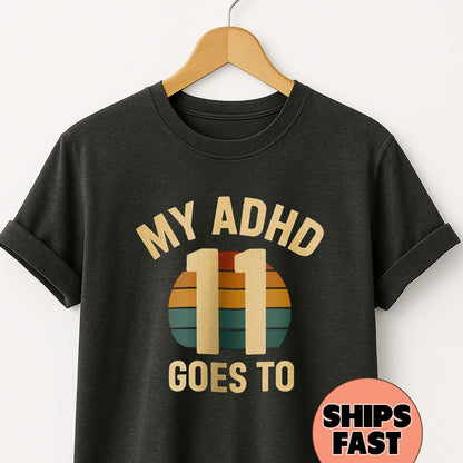 My ADHD Goes to 11 - T-Shirts