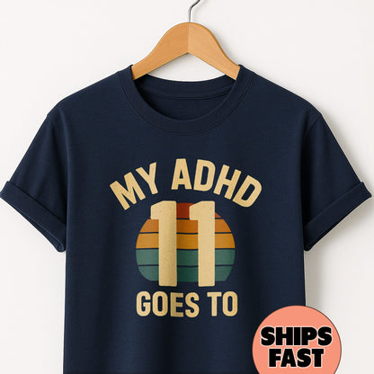 My ADHD Goes to 11 - T-Shirts