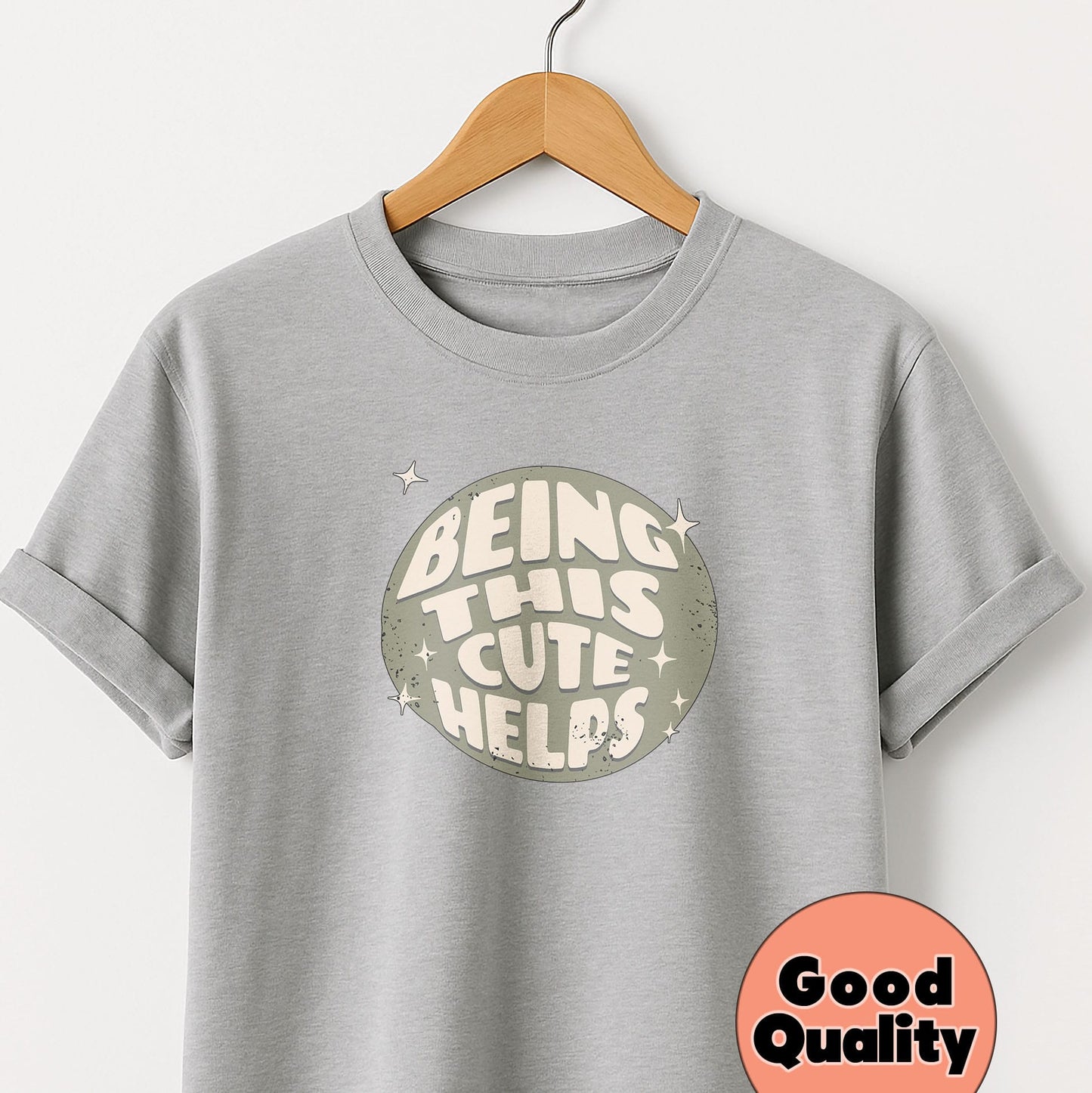 Being This Cute Helps - T-Shirt