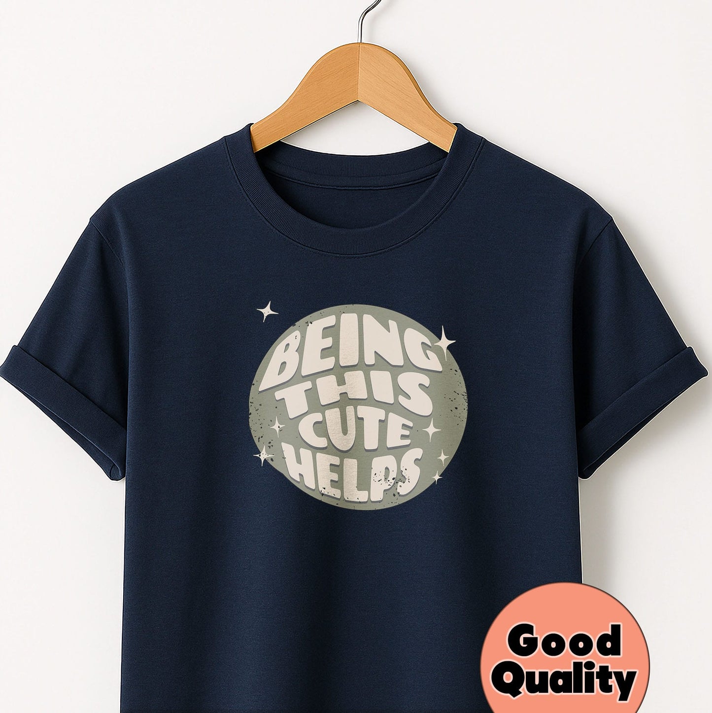 Being This Cute Helps - T-Shirt