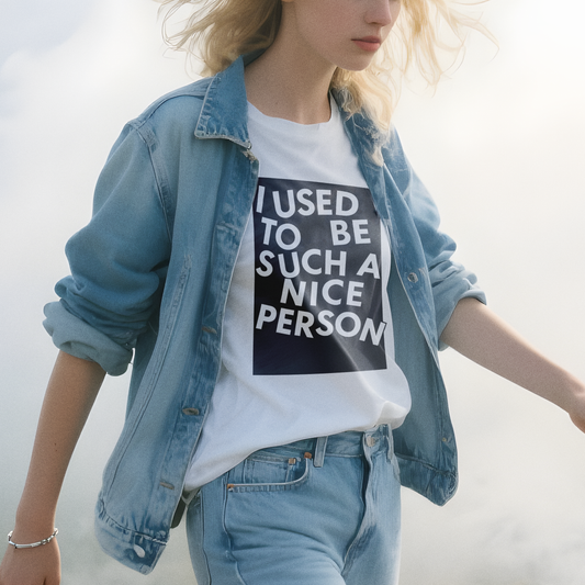 I Used to be Such a Nice Person T-Shirt