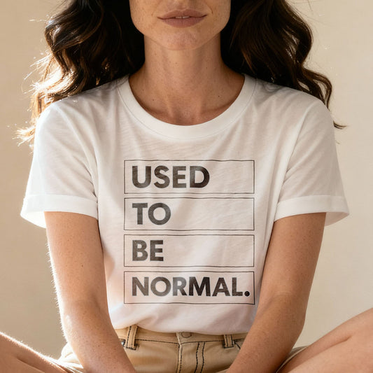 Used to be Normal - T-Shirt