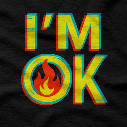 I AM OK T-Shirt