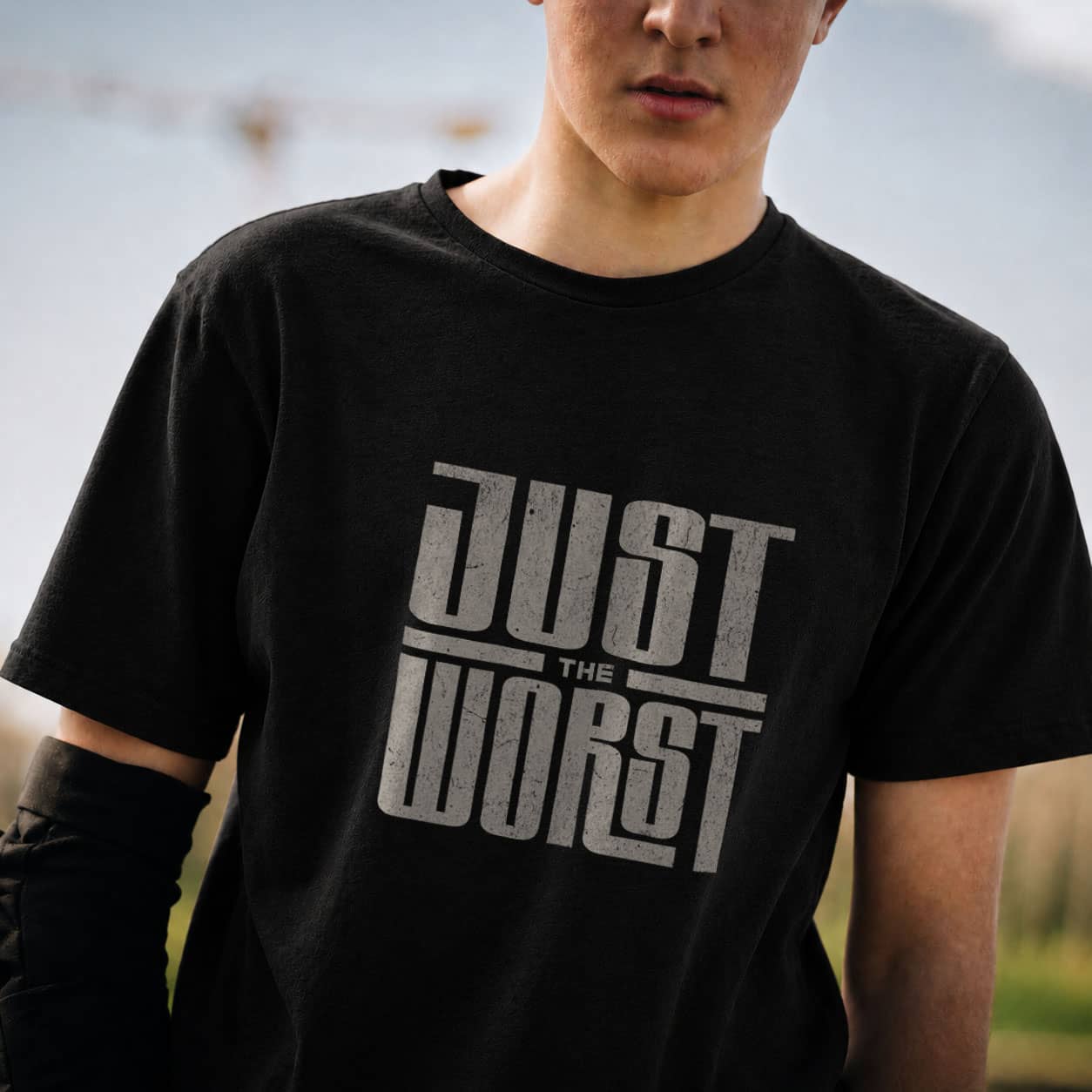 Just the Worst Graphic Tee — Funny Sarcastic Statement T-Shirt