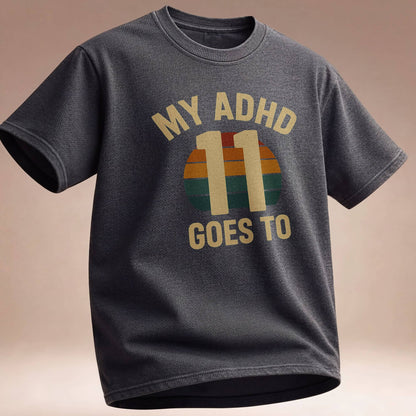 My ADHD Goes to 11 - T-Shirts