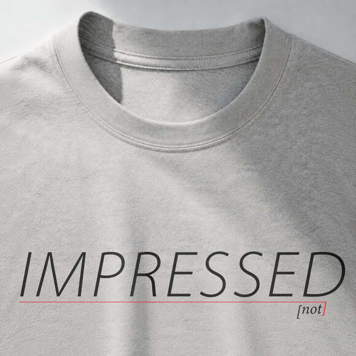 Impressed (Not) T-Shirt — Minimalist Sarcastic Graphic Tee