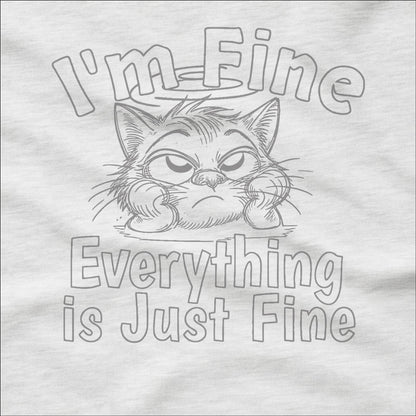 Fine Everything is Fine - T-Shirt