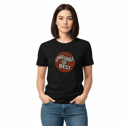 Unreliable at Best T-Shirt