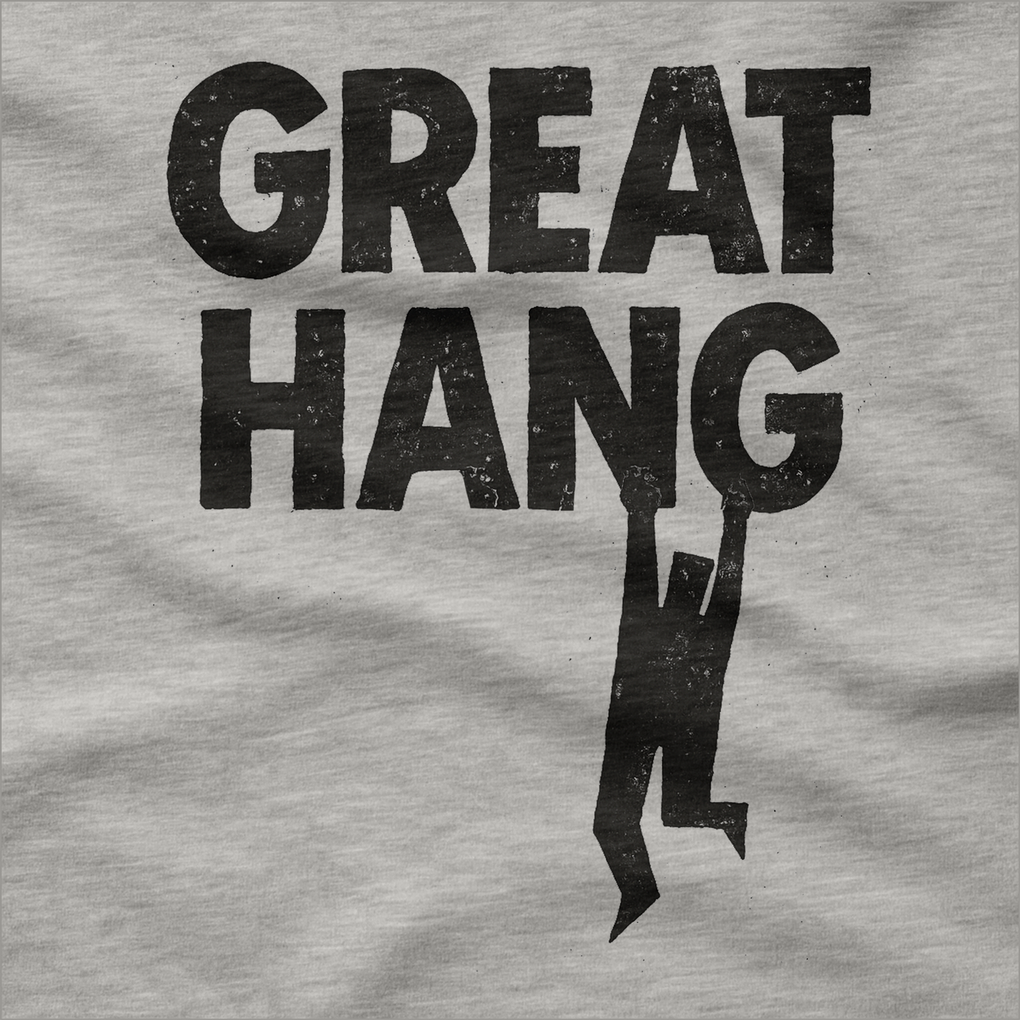 I'm A Great Hang T-Shirt