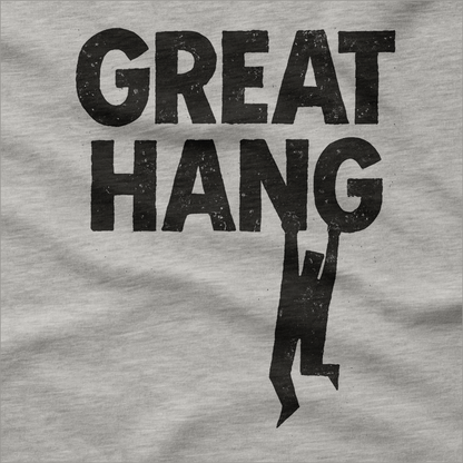 I'm A Great Hang T-Shirt