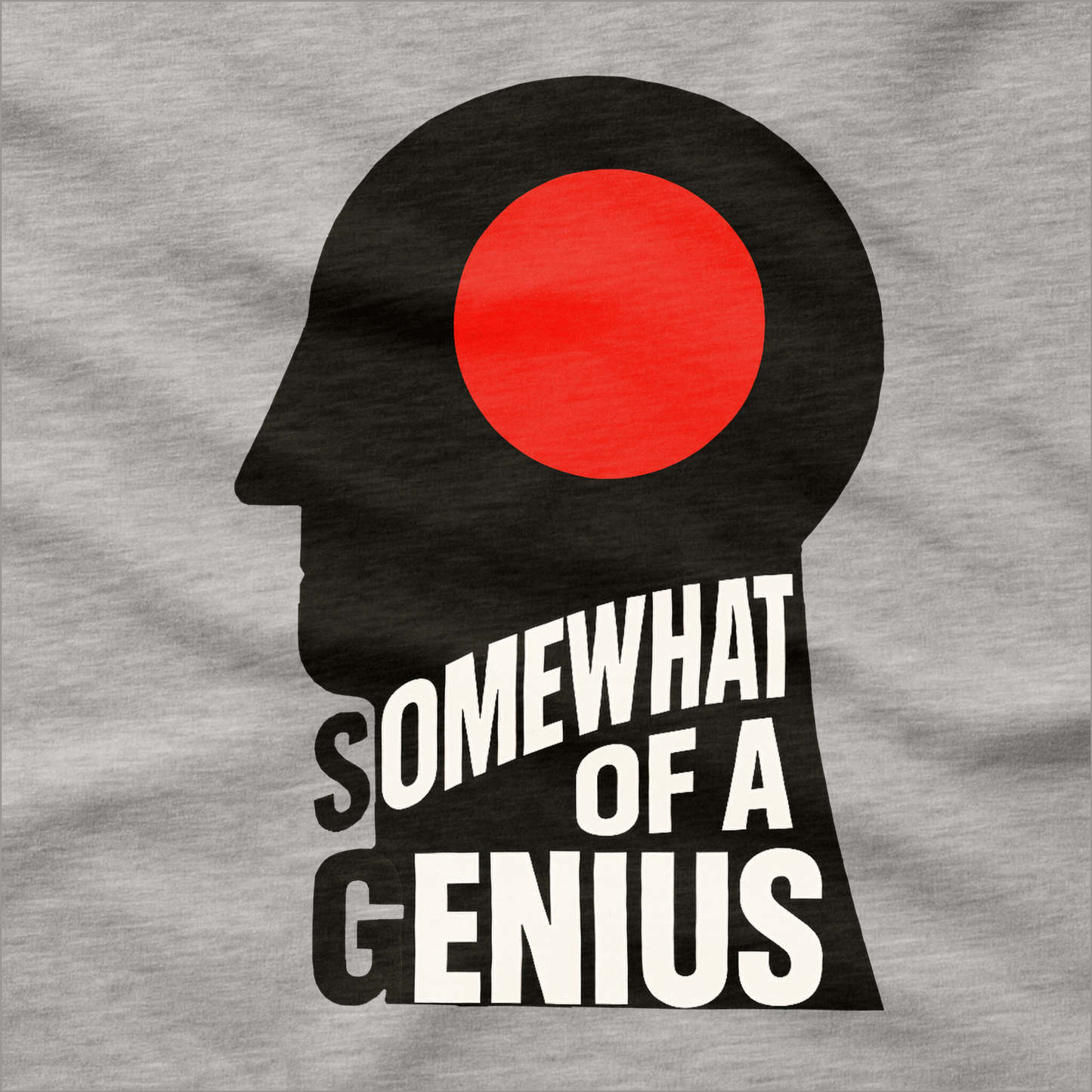 Somewhat of a Genius T-Shirt