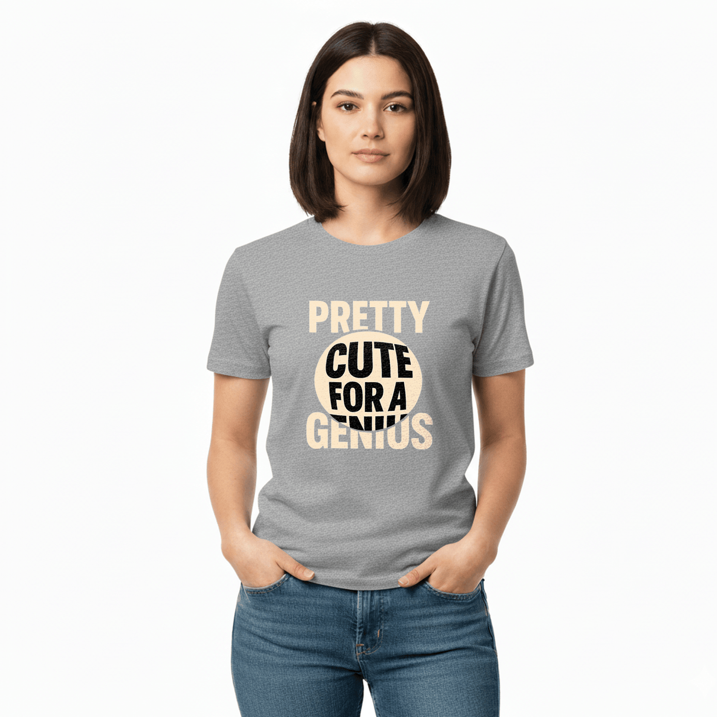 Pretty Cute for a Genius T-Shirt