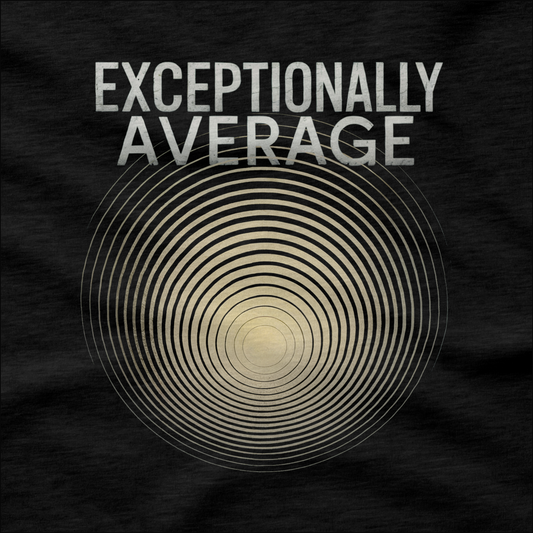 Exceptionally Average T-Shirt