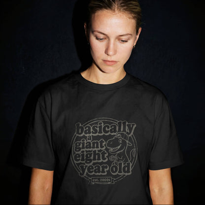 Basically a Giant Eight Year Old - Adult Kid T-Shirt