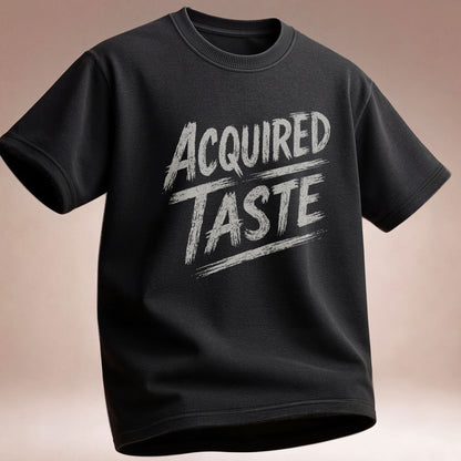 Acquired Taste -T-Shirt