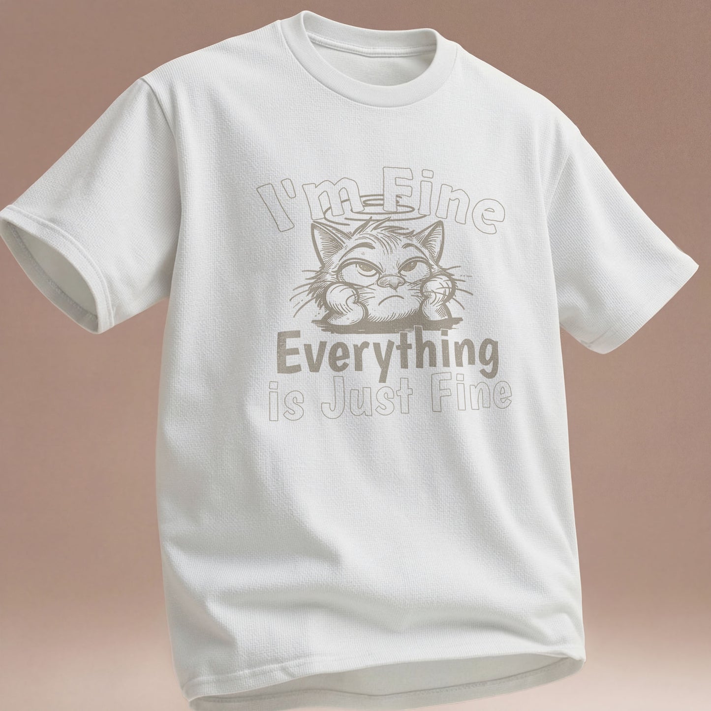 Fine Everything is Fine - T-Shirt