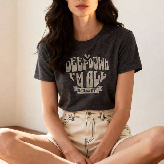 Deep Down I'm All Fluff  - T-Shirt