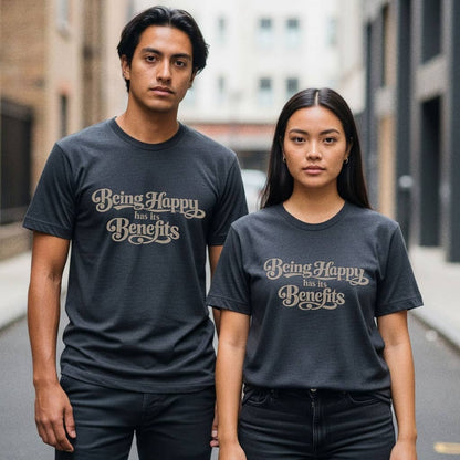 Being Happy Has Its Benefits T-Shirt — Positive Quote Tee