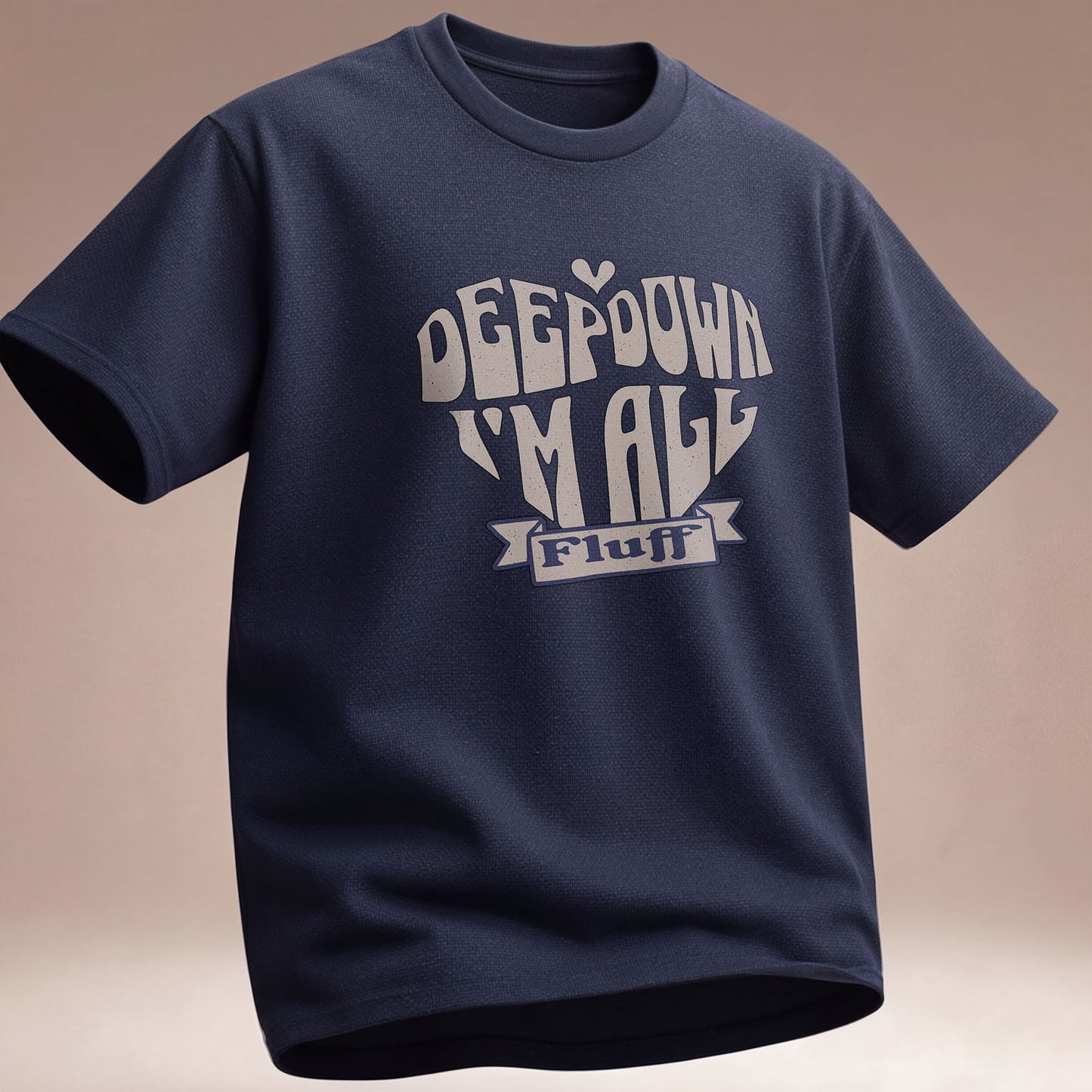 Deep Down I'm All Fluff  - T-Shirt