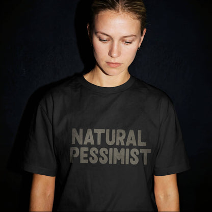 Natural Pessimist T-Shirt — Funny Self-Deprecating Quote Tee