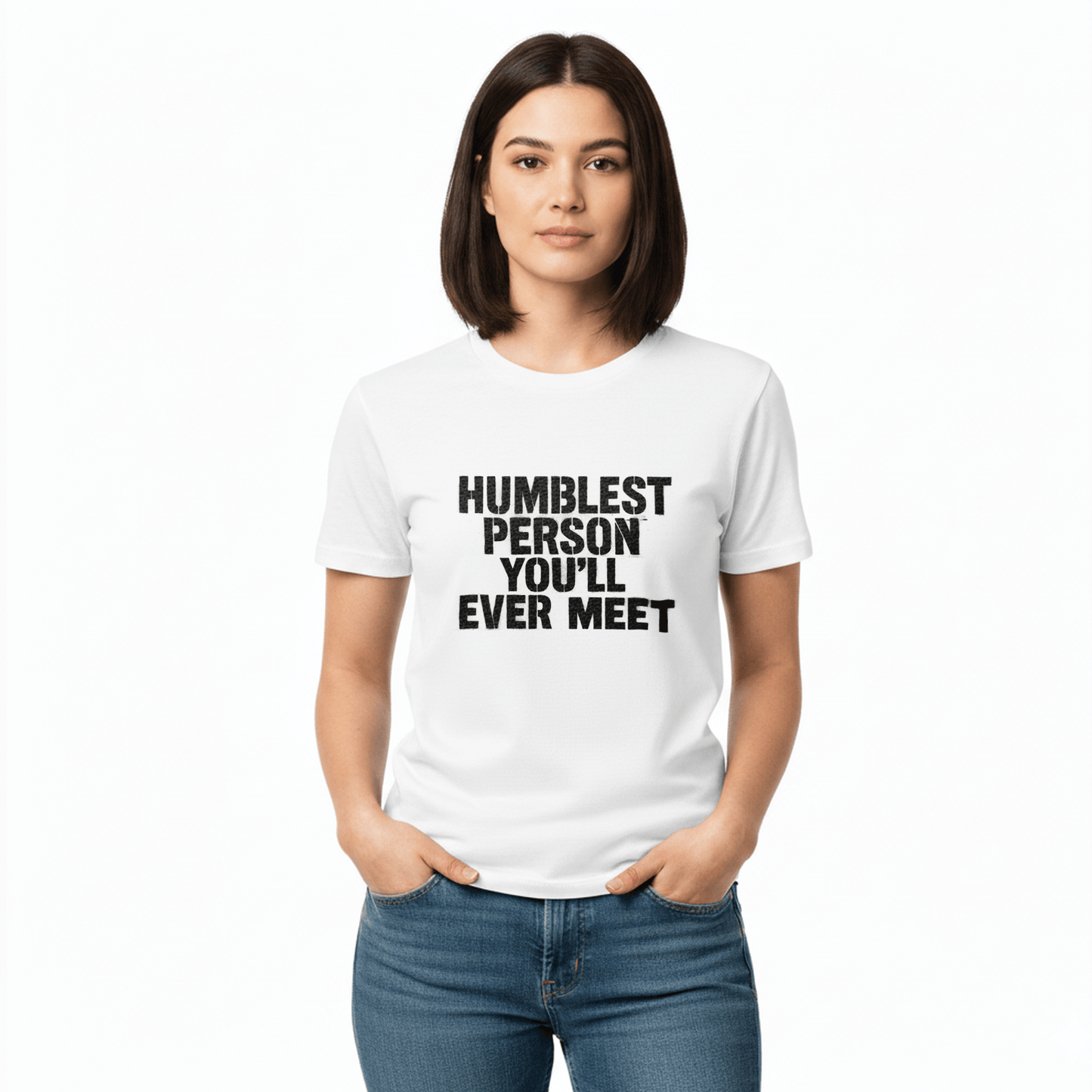 Humblest Person You'll Ever Meet T-Shirt