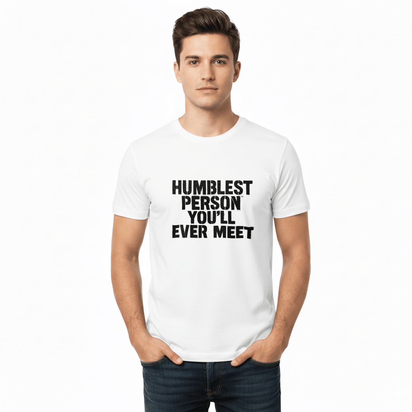 Humblest Person You'll Ever Meet T-Shirt