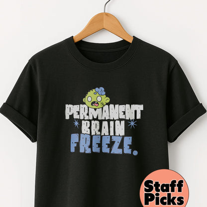 Permanent Brain Freeze - T-Shirt