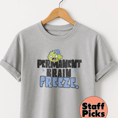 Permanent Brain Freeze - T-Shirt