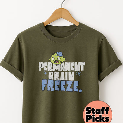 Permanent Brain Freeze - T-Shirt
