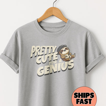 Pretty Cute for a Genius - T-Shirt