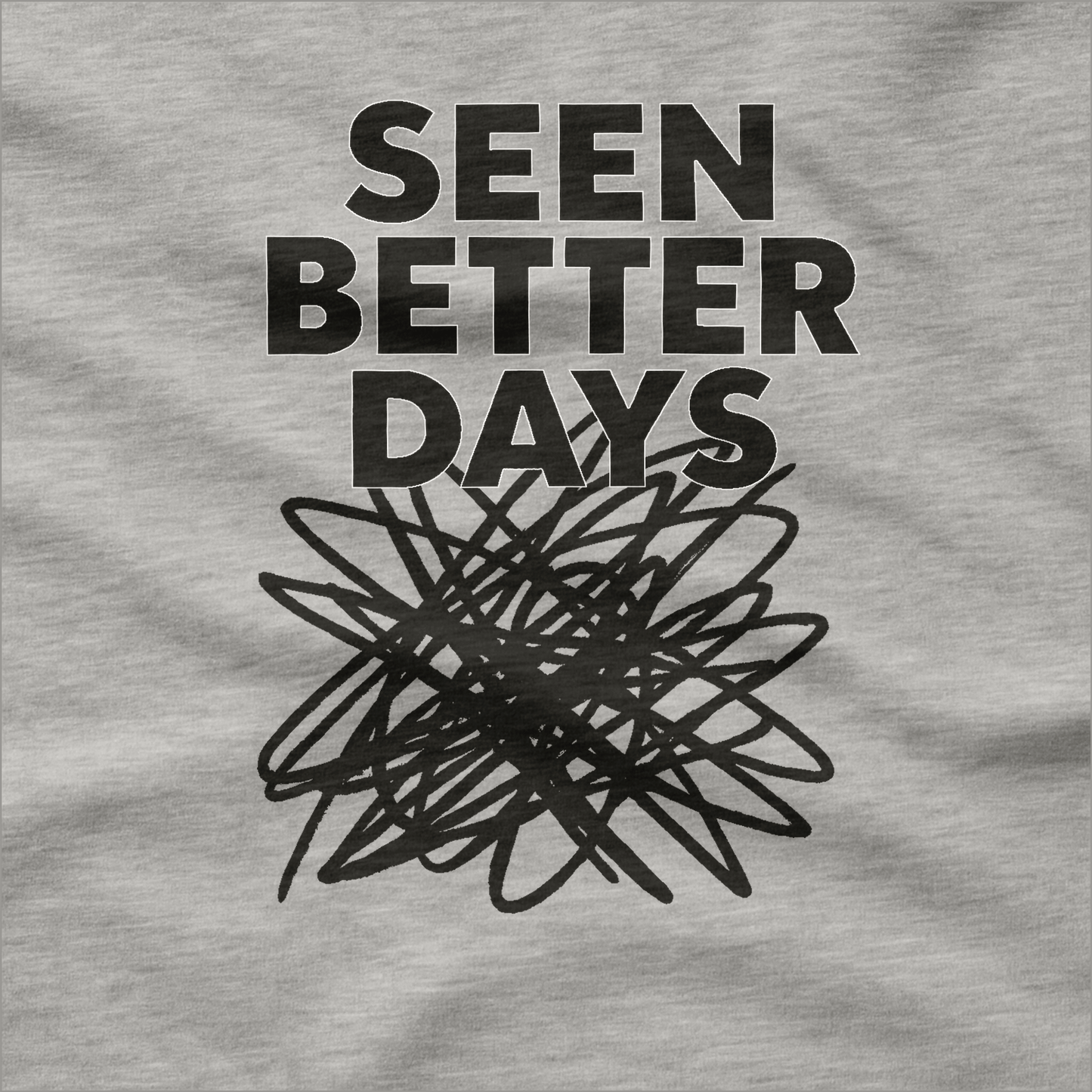 Seen Better Days T-Shirt