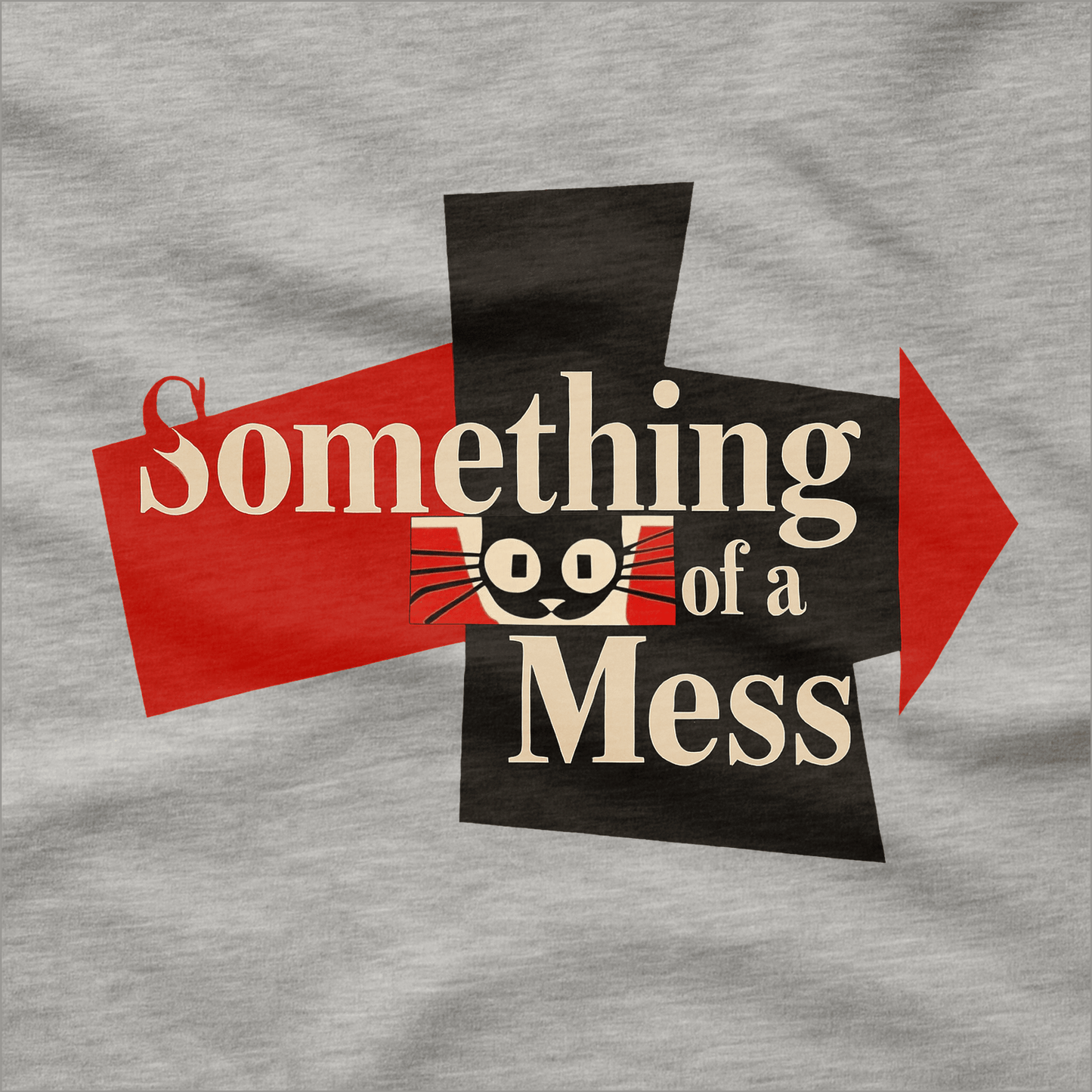 Something of a Mess T-Shirt